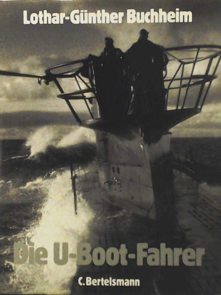 Die U-Boot-Fahrer: Die Boote, die Besatzungen und ihr Admiral (German Edition)