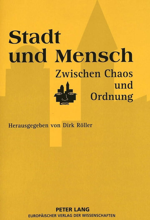 Stadt und Mensch zwischen Chaos und Ordnung: Referate des Internationalen Semiotischen Symposions zur Stadtanthropologie