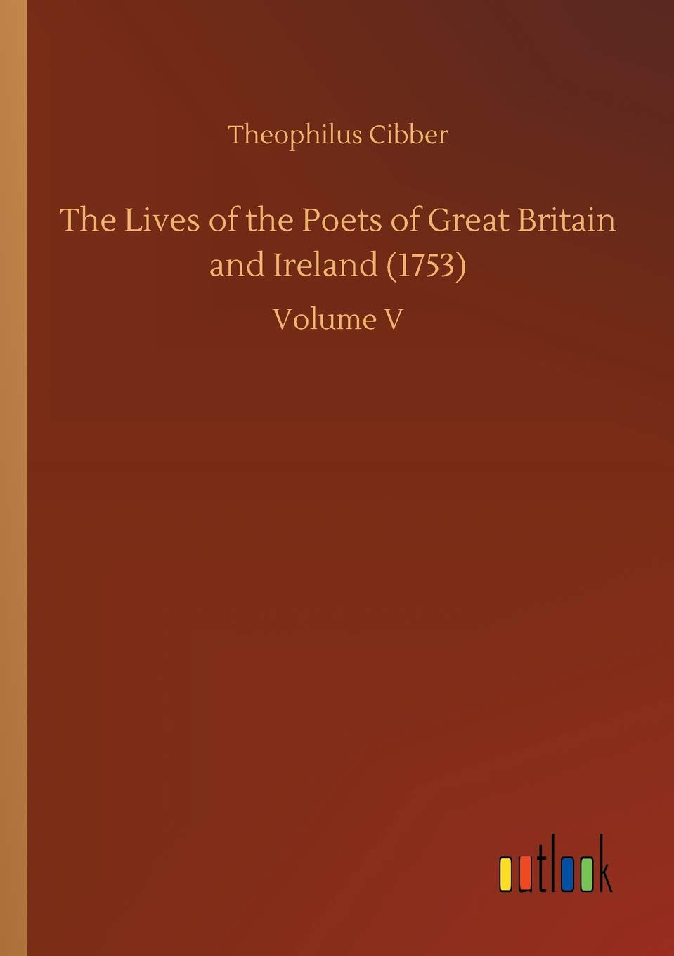 The Lives of the Poets of Great Britain and Ireland (1753)