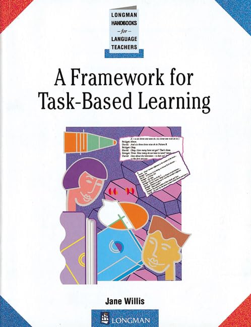 A Framework for Task-Based Learning (Longman Handbooks for Language Teachers)
