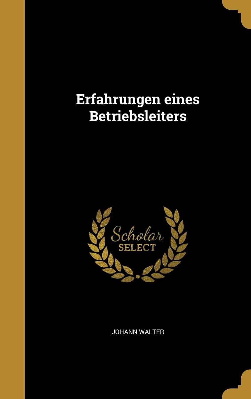 Erfahrungen eines Betriebsleiters (German Edition)
