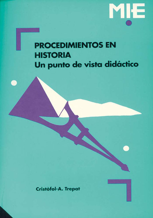 Procedimientos en historia: Un punto de vista didáctico (Materiales para la innovación educativa) (Spanish Edition)