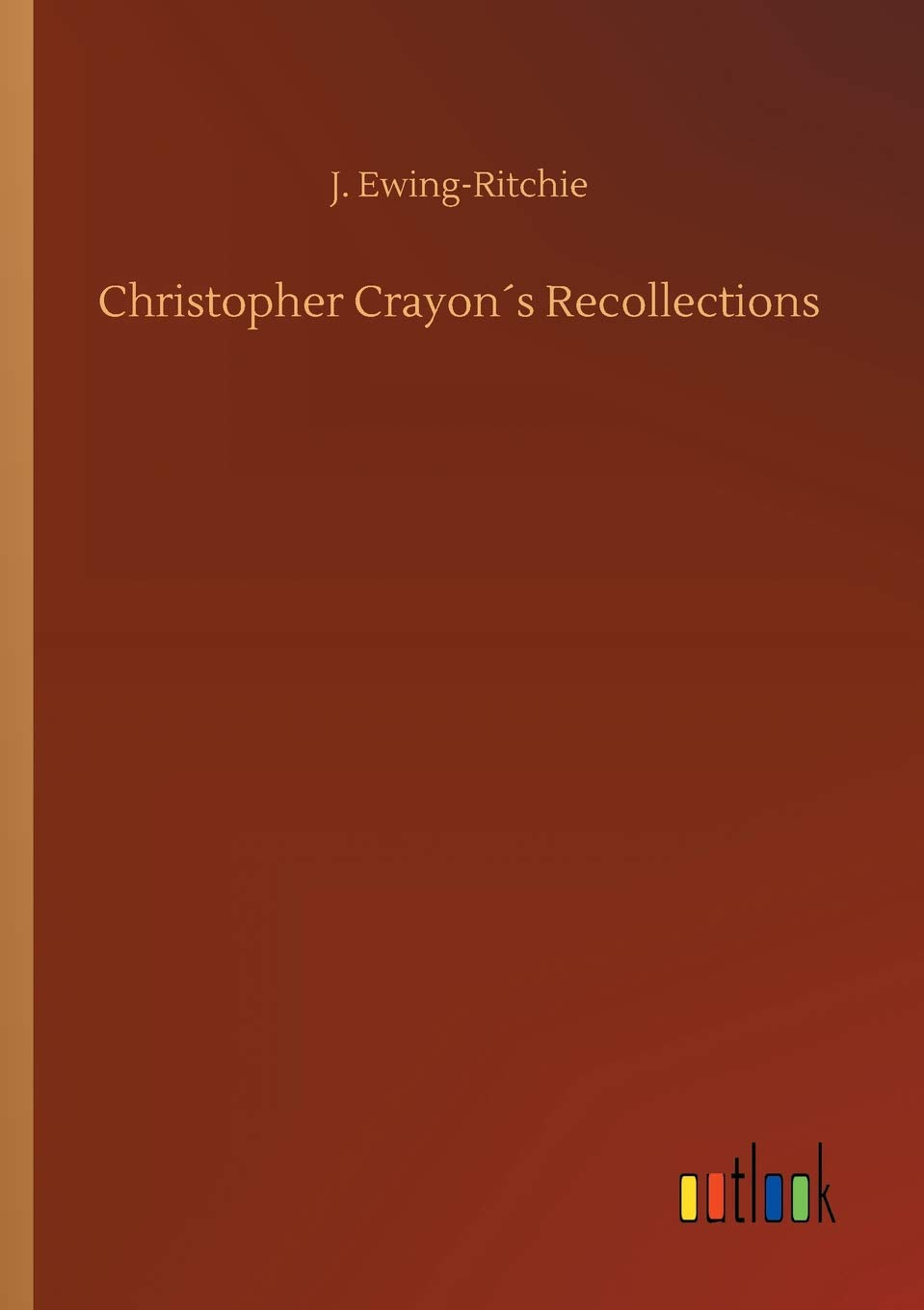 Christopher Crayon´s Recollections