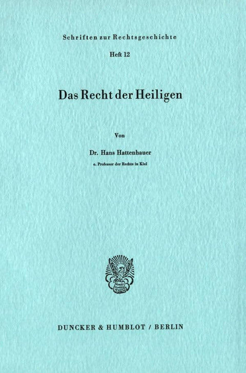 Das Recht Der Heiligen. (Schriften Zur Rechtsgeschichte) (German Edition)