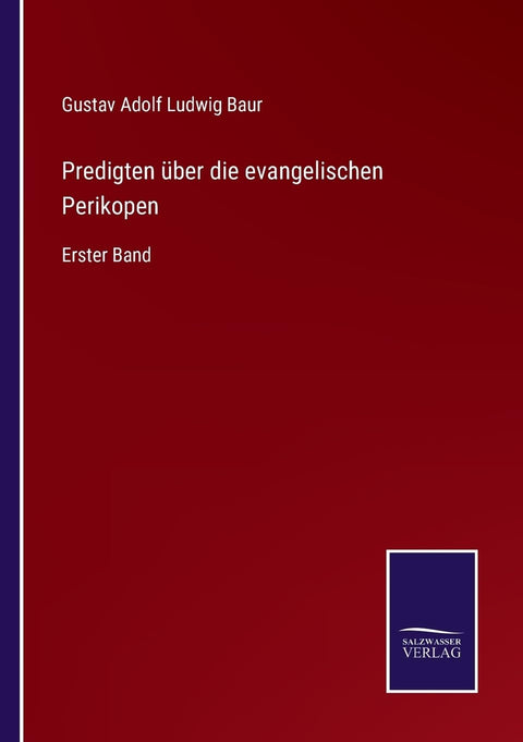 Predigten über die evangelischen Perikopen: Erster Band (German Edition)