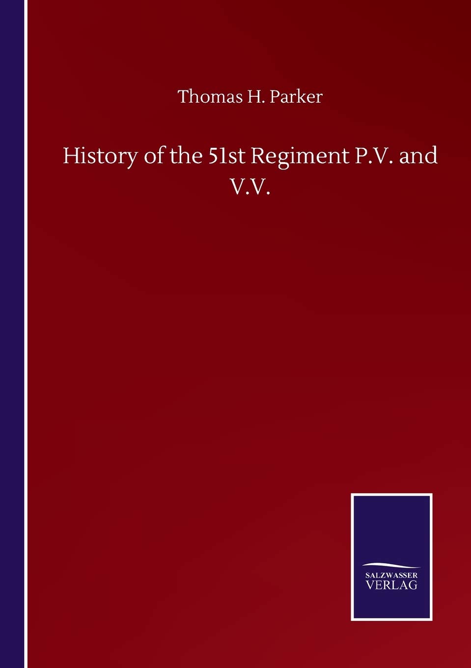 History of the 51st Regiment P.V. and V.V.