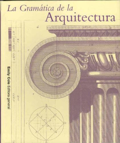 La Gramatica de La Arquitectura (Spanish Edition)
