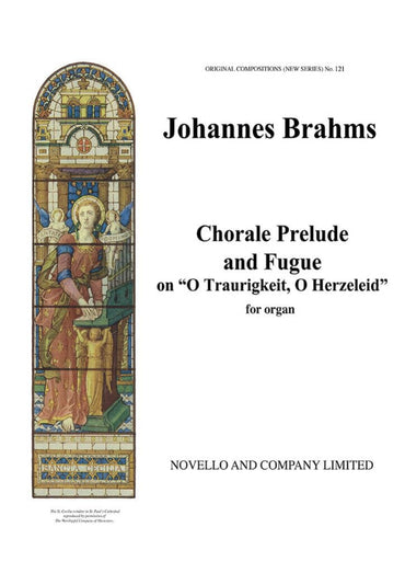 Johannes Brahms: Chorale Prelude and Fugue on 'O Traurigkeit'