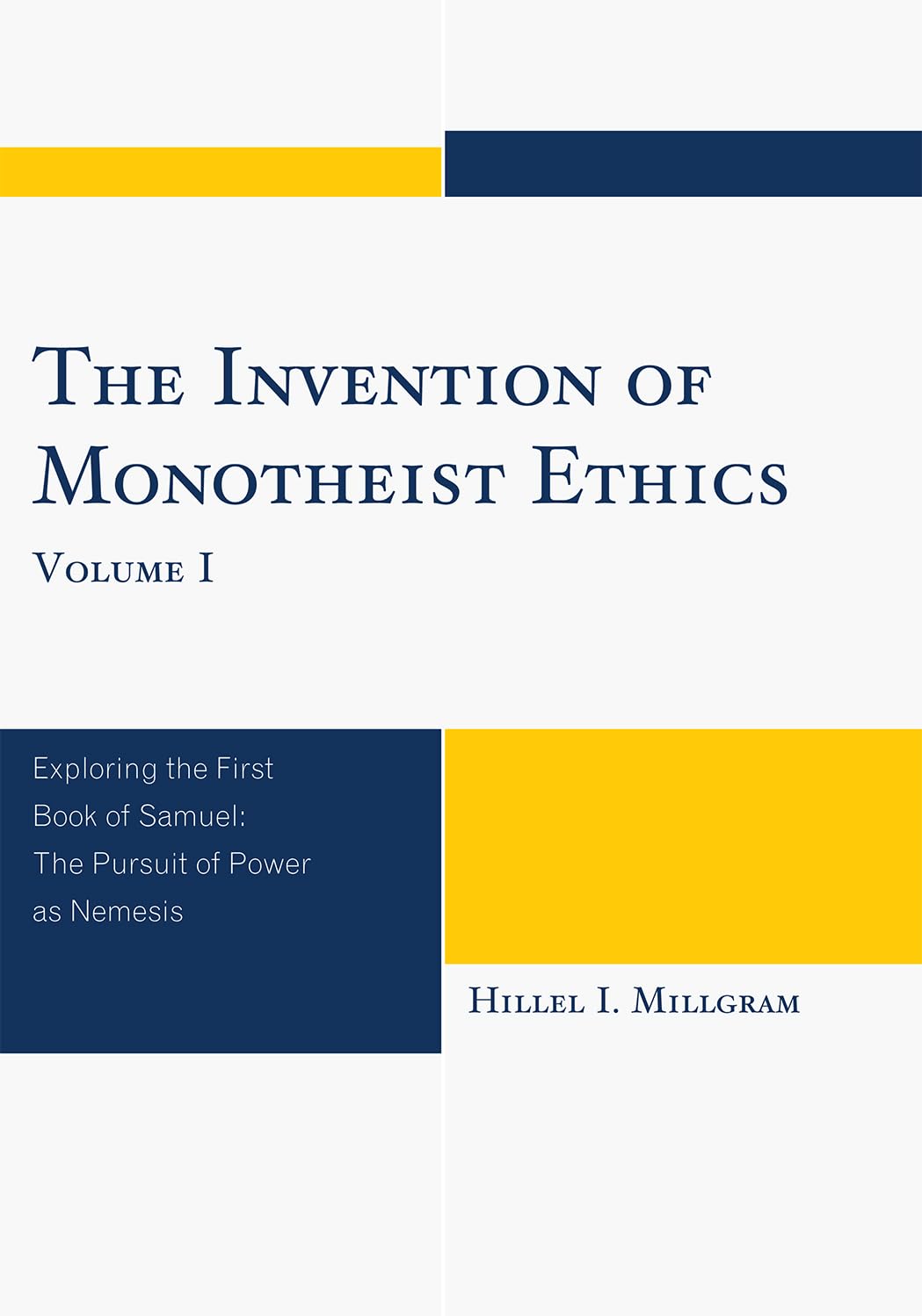 The Invention of Monotheist Ethics: Exploring the First Book of Samuel