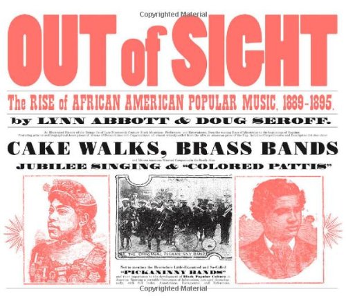 Out of Sight: The Rise of African American Popular Music, 1889–1895 (American Made Music Series)