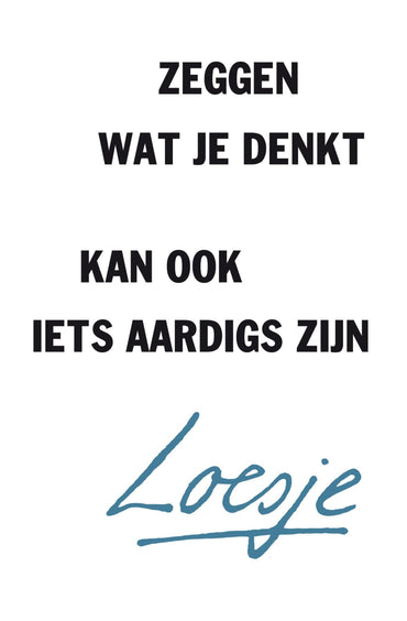 Zeggen wat je denkt kan ook iets aardigs zijn (Dutch Edition)