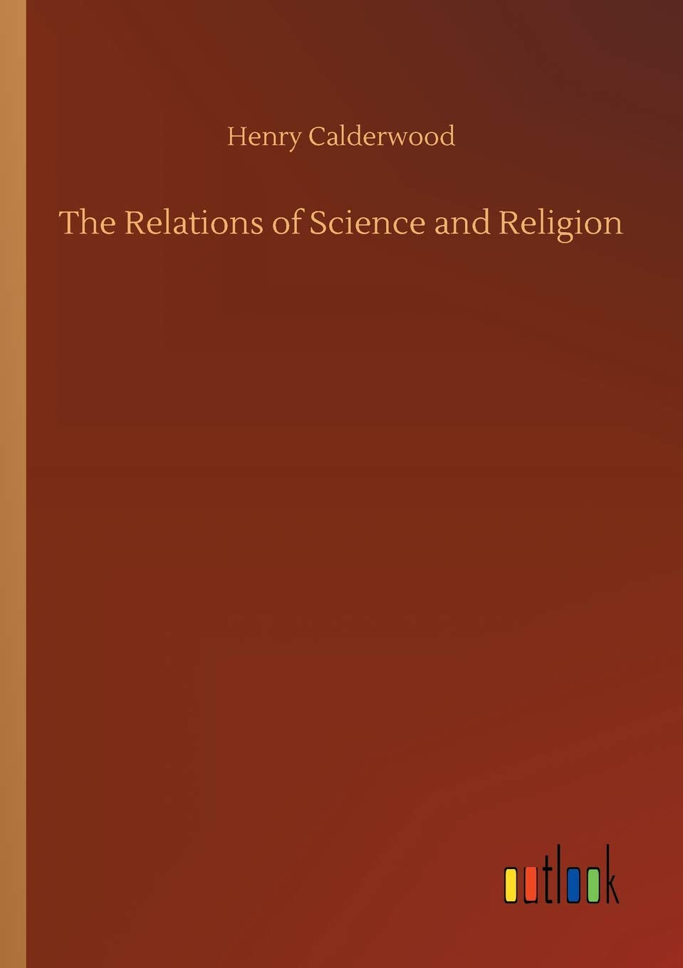 The Relations of Science and Religion