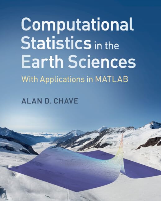 Computational Statistics in the Earth Sciences: With Applications in MATLAB