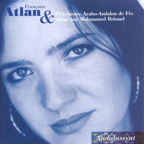 Andalussyat by Francoise Atlan & L'Orchestre (2003-06-03)