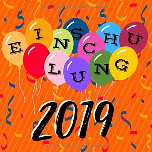 Einschulung 2019: Gästebuch zum Selbstgestalten | Erinnerungsbuch für Glückwünschen zum ersten Schultag | Geschenkbücher