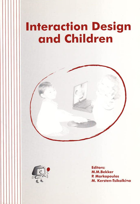 Interaction, Design and Children: Proceedings of the International Workshop, August 28-29 2002, Eindhoven, The Netherlands