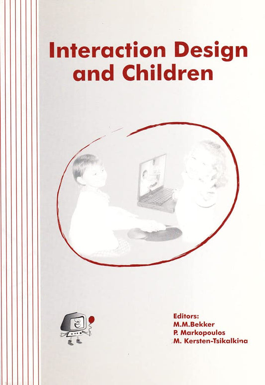 Interaction, Design and Children: Proceedings of the International Workshop, August 28-29 2002, Eindhoven, The Netherlands