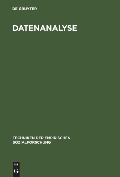 Datenanalyse (Techniken Der Empirischen Sozialforschung) (German Edition)