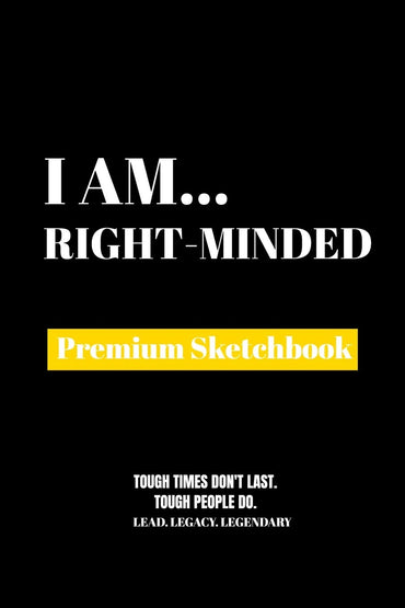 I Am Right-Minded: Premium Blank Sketchbook