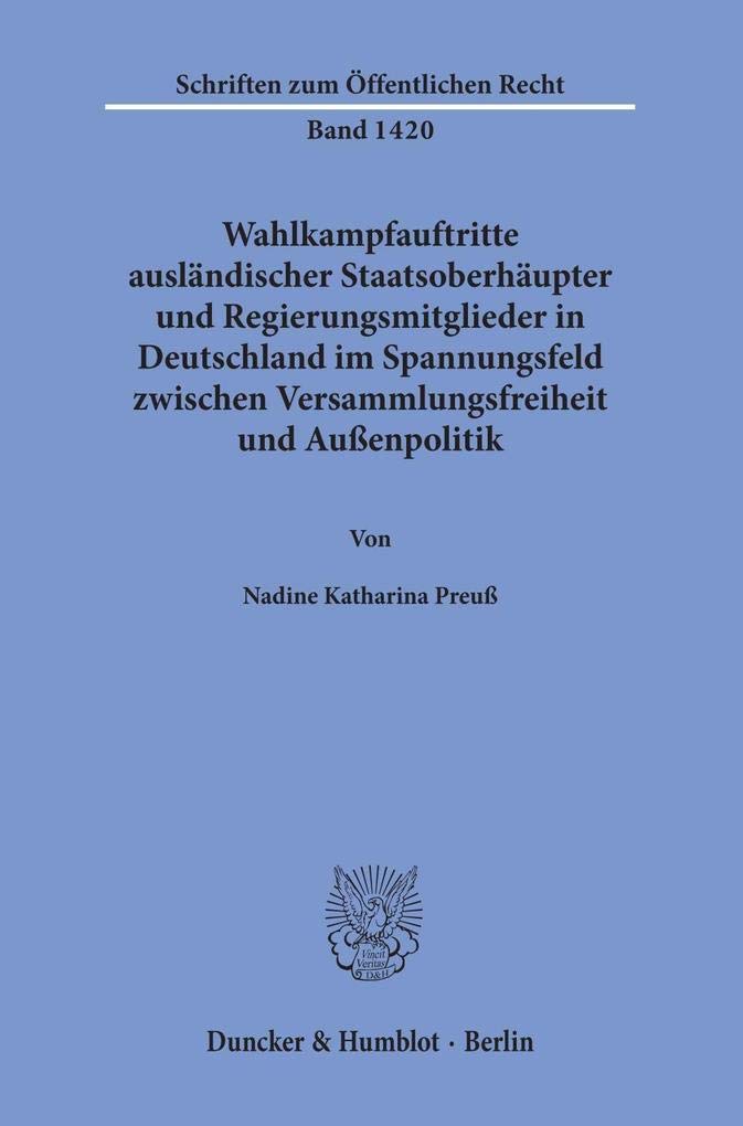 Wahlkampfauftritte Auslandischer Staatsoberhaupter Und Regierungsmitglieder in Deutschland Im Spannungsfeld Zwischen Ver
