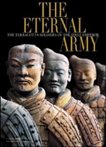 The Eternal Army: The Terracotta Soldiers of the First Emperor (Timeless Treasures)