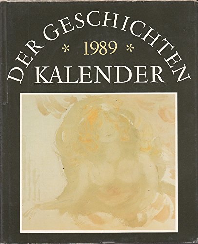 Der geschichten Kalender 1989 . Fünfter Jahrgang .