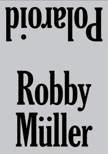 Robby Müller: Polaroid: Exterior / Interior