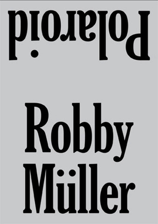 Robby Müller: Polaroid: Exterior / Interior