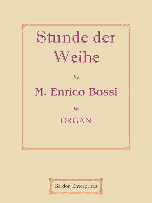 Stunde der Weihe (Op. 132/4) for Organ by M. Enrico Bossi