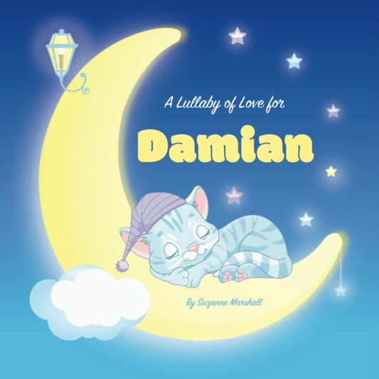 A Lullaby of Love for Damian: Personalized Book for Kids & Bedtime Story for Baby, Toddler, Children, Boy & Girl with Gr