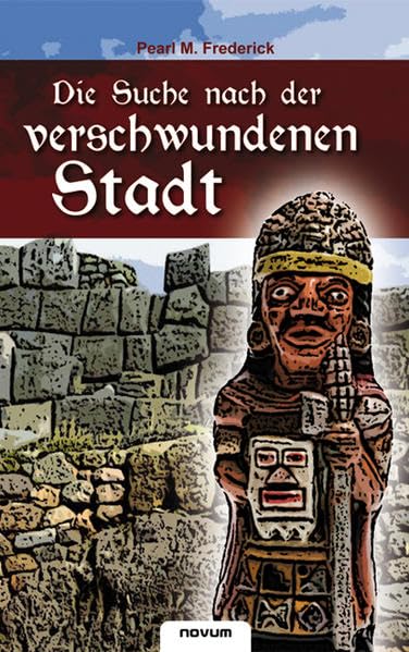 Die Suche nach der verschwundenen Stadt (German Edition)