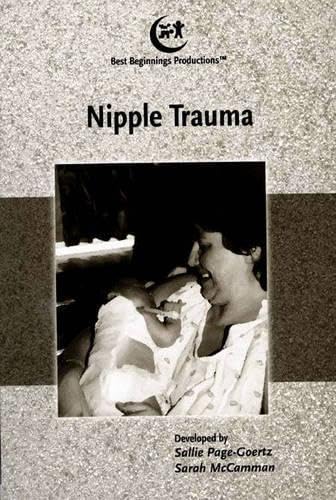 Breastfeeding Management Series: Nipple Trauma: .
