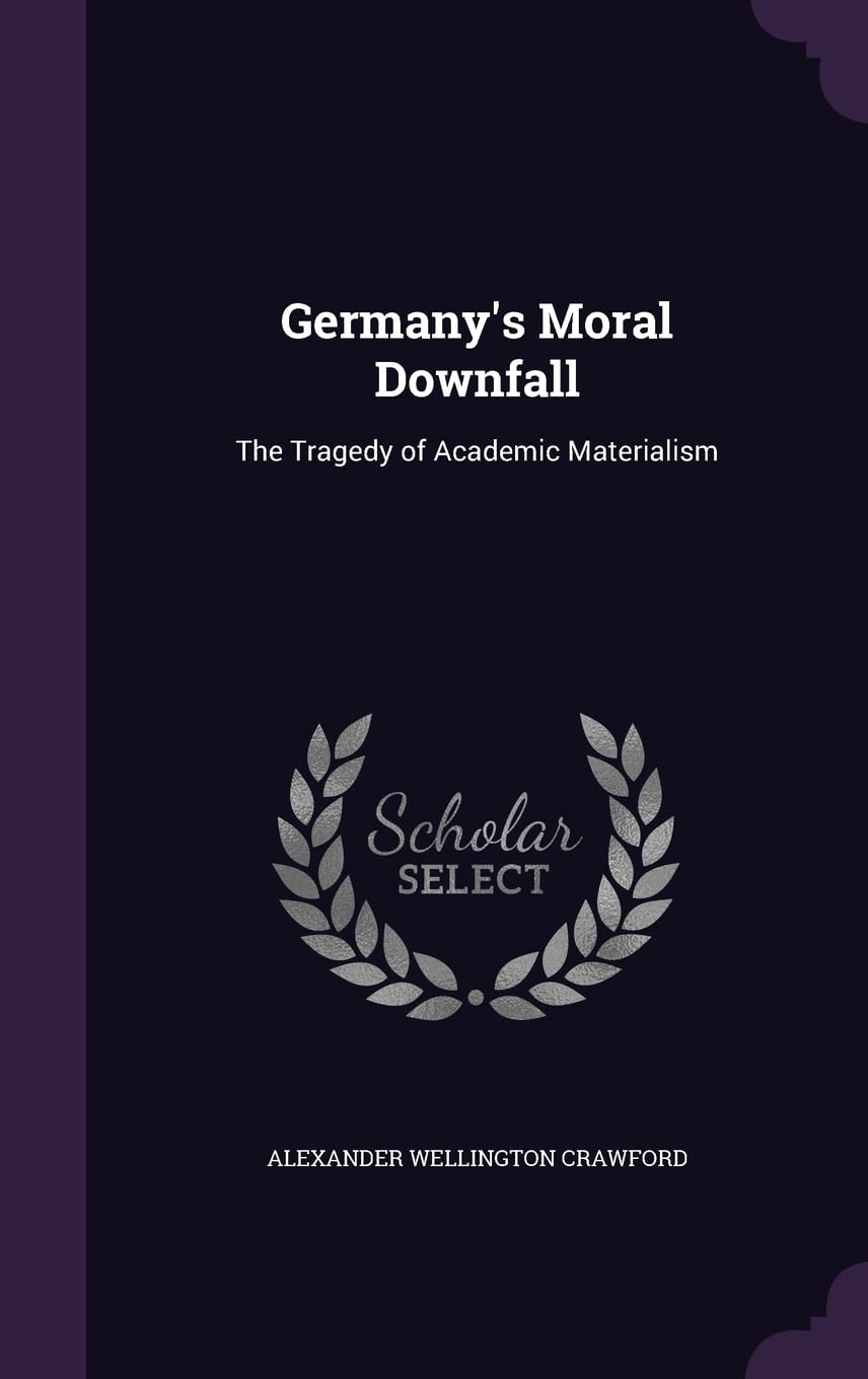 Germany's Moral Downfall: The Tragedy of Academic Materialism