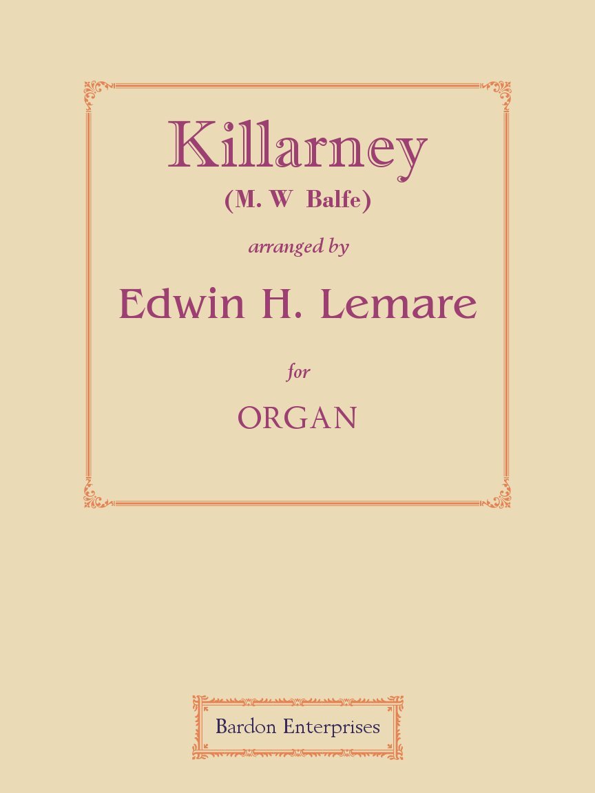 Killarney (M. W. Balfe) (arr. by) for Organ by Edwin H. Lemare