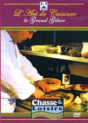 L'art de cuisiner le grand gibier