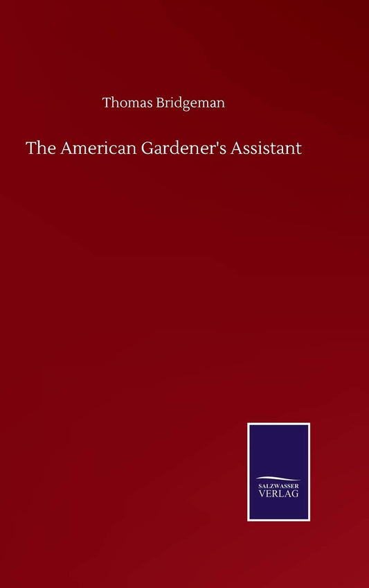 The American Gardener's Assistant