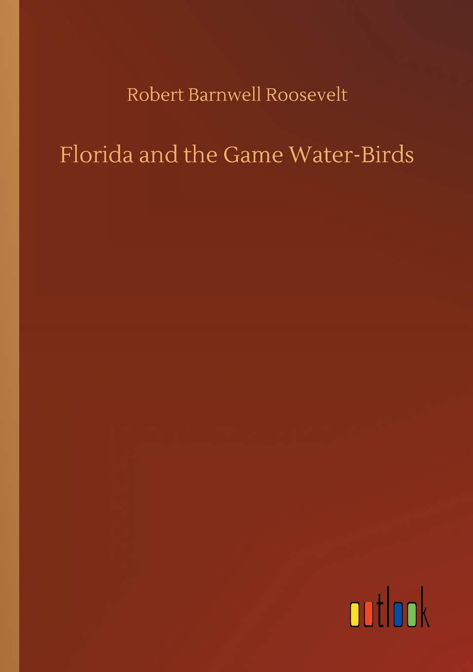 Florida and the Game Water-Birds