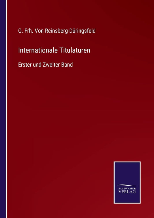 Internationale Titulaturen: Erster und Zweiter Band (German Edition)