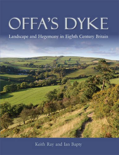 Offa's Dyke: Landscape & Hegemony in Eighth-Century Britain