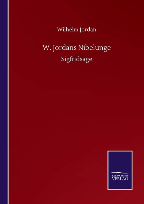 W. Jordans Nibelunge: Sigfridsage (German Edition)
