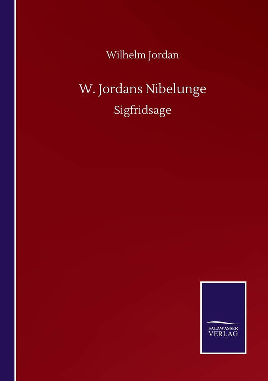 W. Jordans Nibelunge: Sigfridsage (German Edition)
