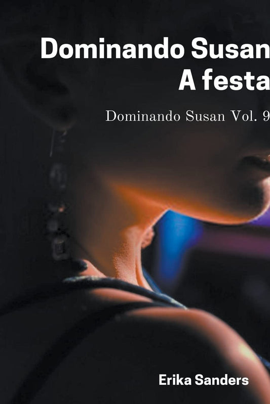 Dominando Susan. A Festa (Dominando Susan (P)) (Portuguese Edition)