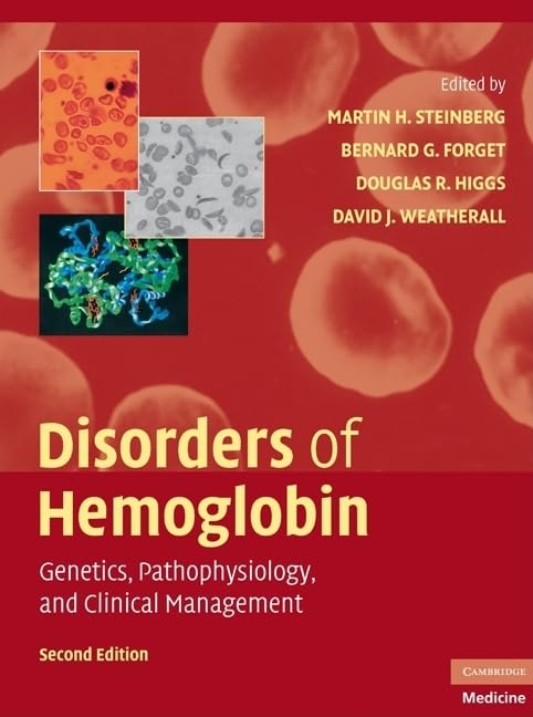 Disorders of Hemoglobin: Genetics, Pathophysiology, and Clinical Management (Cambridge Medicine (Hardcover))