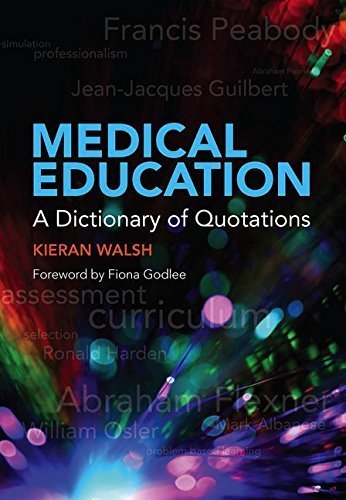 Medical Education: A Dictionary of Quotations by Kieran Walsh (2012-05-31)