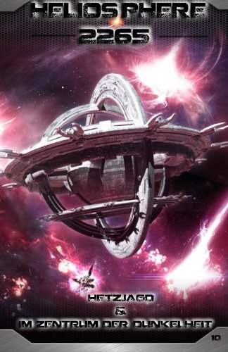 Heliosphere 2265: "Hetzjagd" & "Im Zentrum der Dunkelheit": 10 (German Edition)