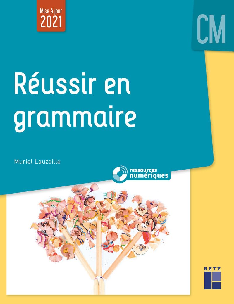 Réussir en grammaire au CM + Ressources numériques