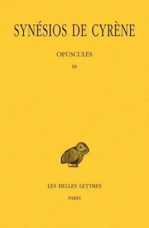 Tome VI : Opuscules III (Collection Des Universites De France) (French and Greek Edition)