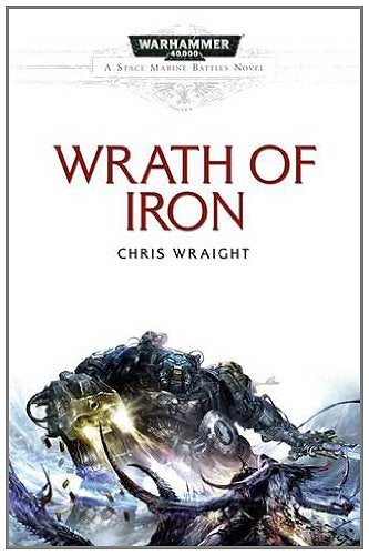 Wrath of Iron (Space Marine Battles)