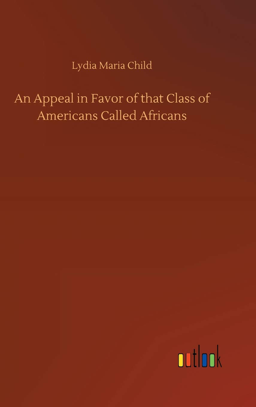 An Appeal in Favor of that Class of Americans Called Africans