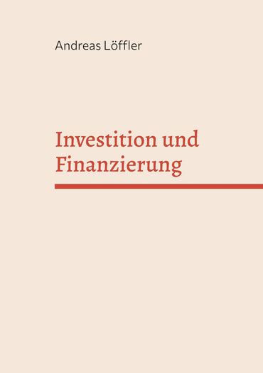 Investition und Finanzierung: Sommersemester 2025 (German Edition)